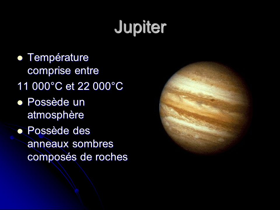Jupiter Température comprise entre °C et °C