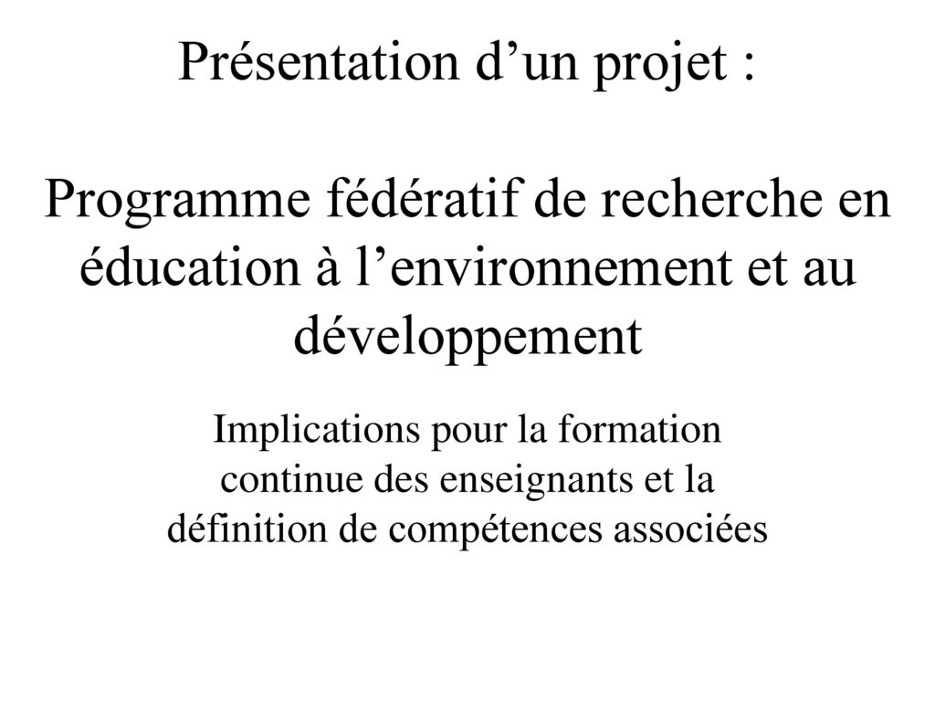 Présentation d’un projet : Programme fédératif de recherche en éducation à l’environnement et au développement