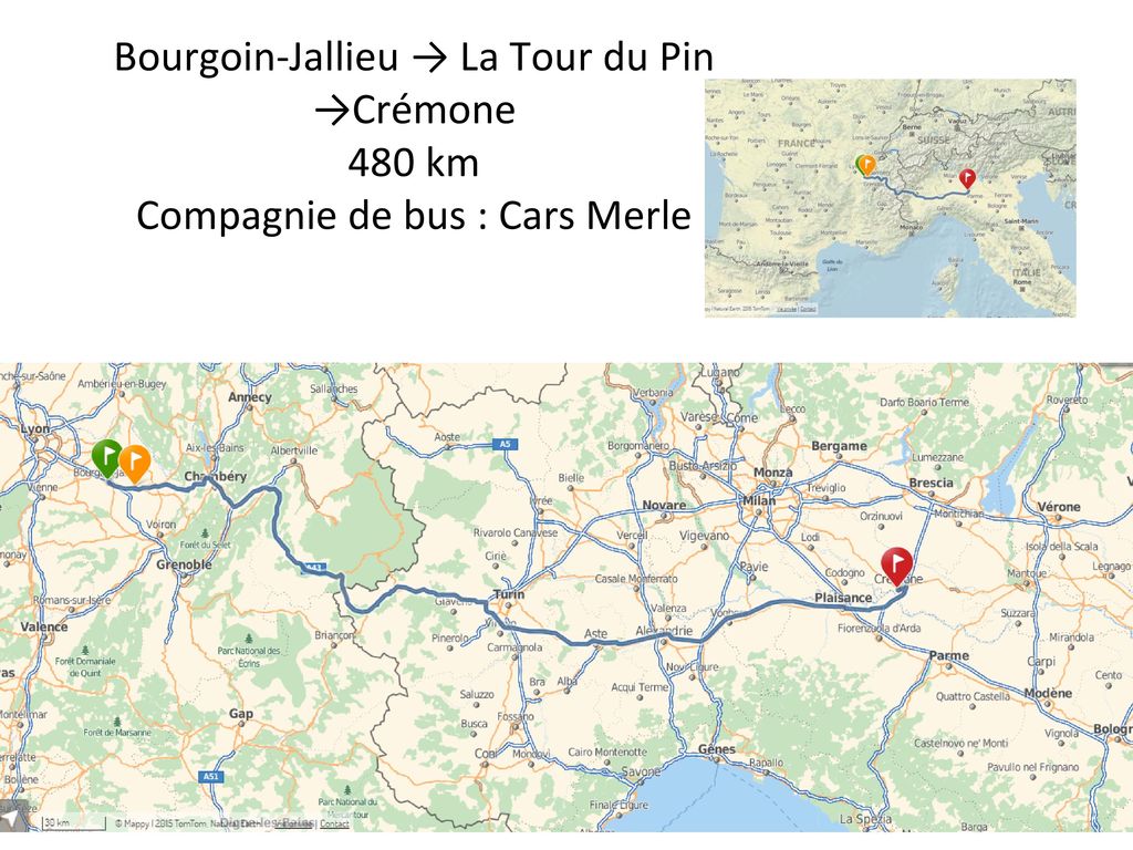 Bourgoin-Jallieu → La Tour du Pin →Crémone 480 km Compagnie de bus : Cars Merle