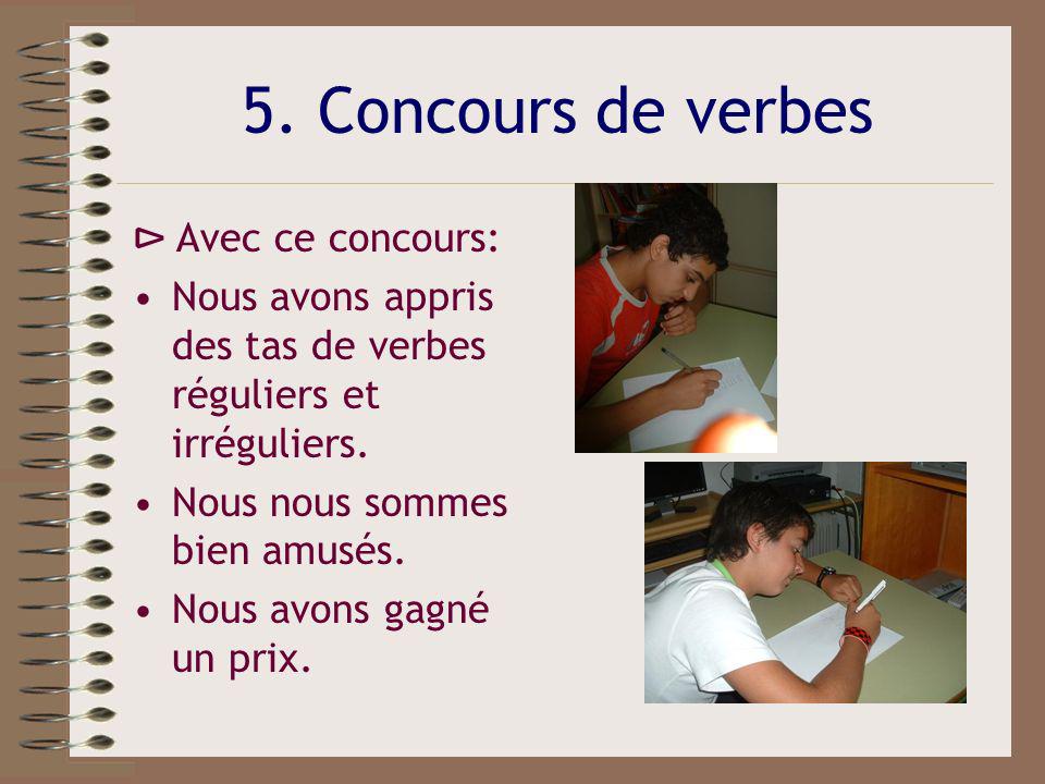 5. Concours de verbes ⊳ Avec ce concours: