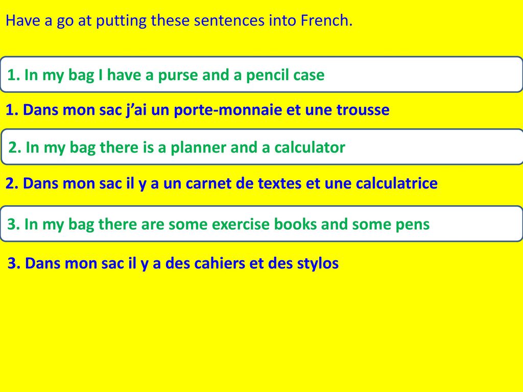 Have a go at putting these sentences into French.