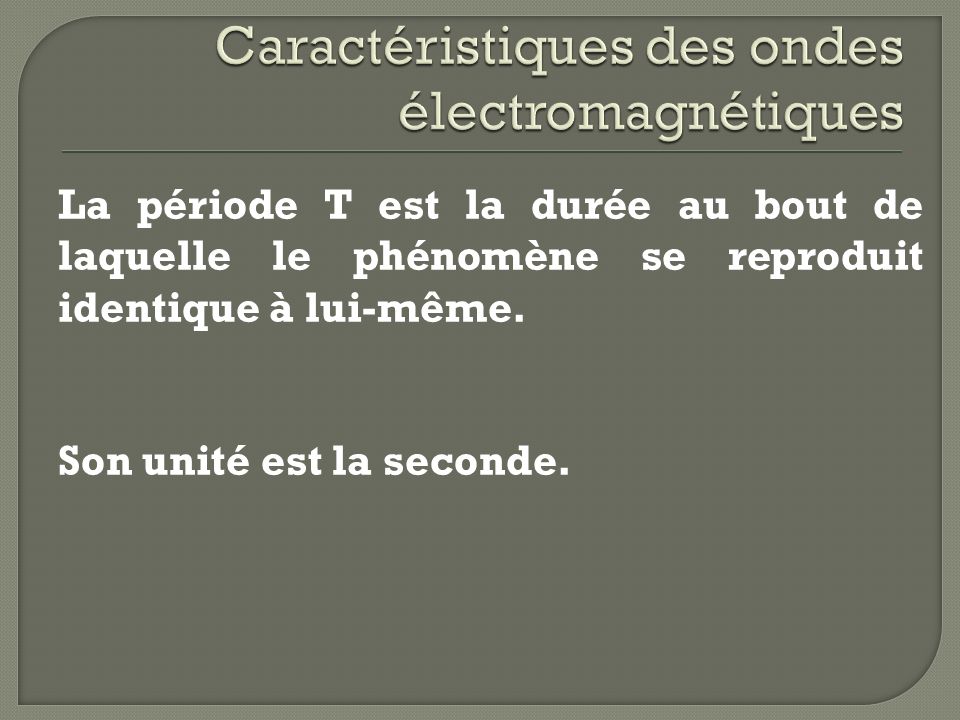 Caractéristiques des ondes électromagnétiques