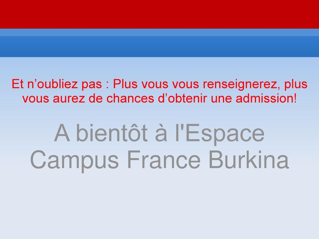 A bientôt à l Espace Campus France Burkina