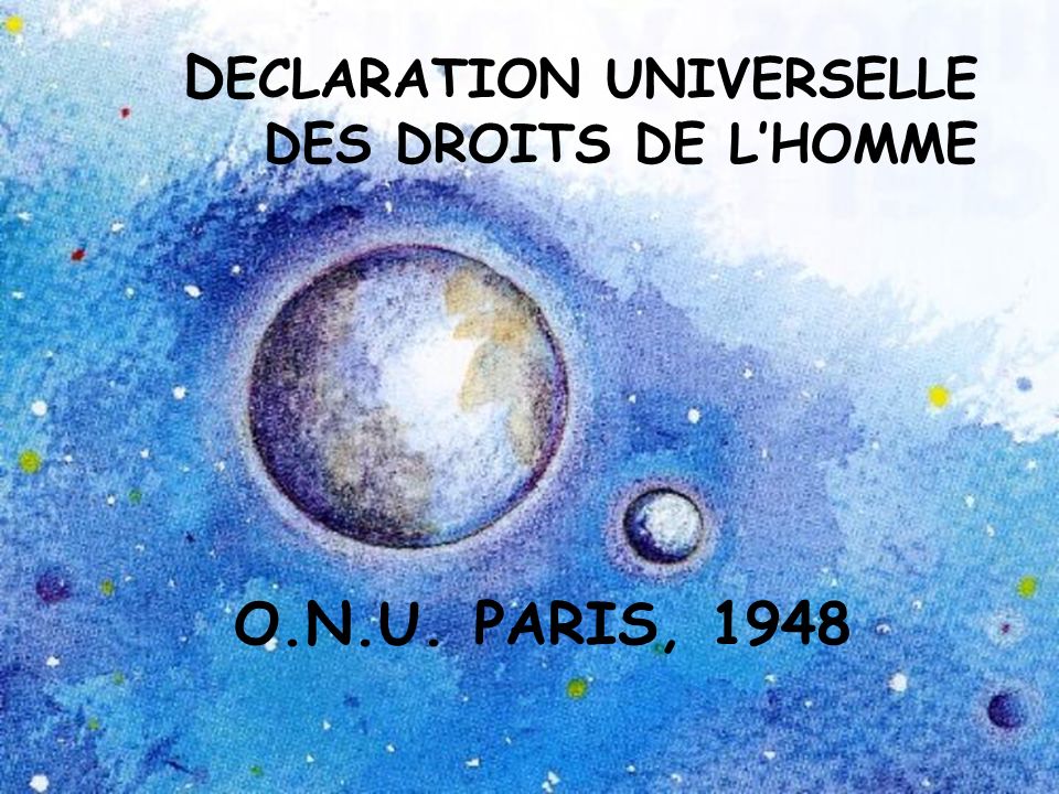 DECLARATION UNIVERSELLE DES DROITS DE L’HOMME