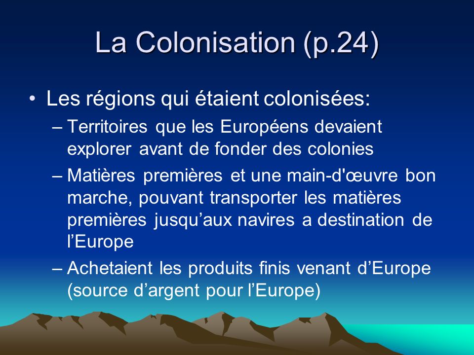 La Colonisation (p.24) Les régions qui étaient colonisées: