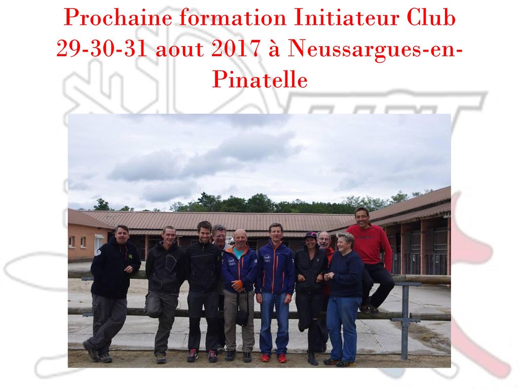 Prochaine formation Initiateur Club aout 2017 à Neussargues-en-Pinatelle