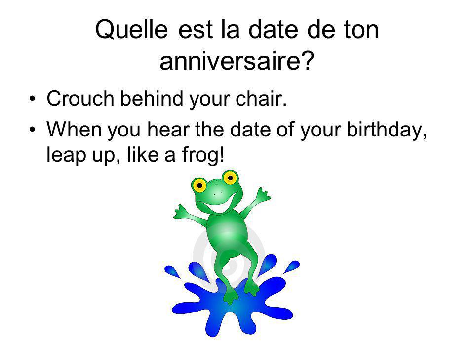 Quelle est la date de ton anniversaire