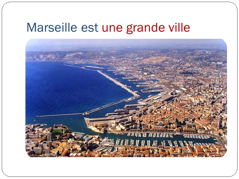 Marseille est une grande ville
