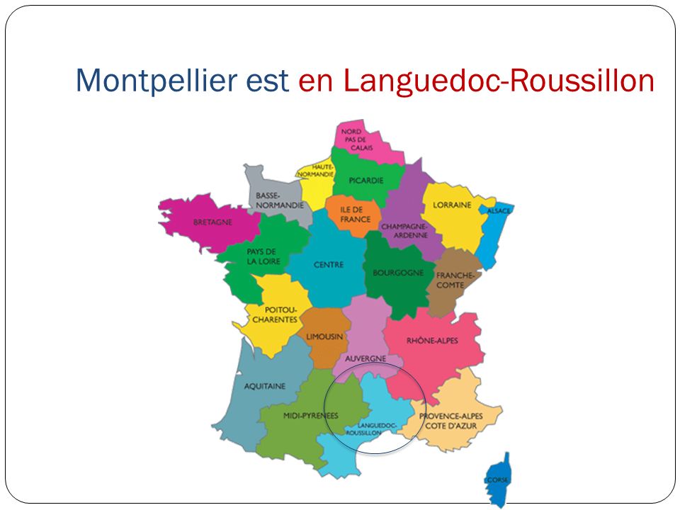 Montpellier est en Languedoc-Roussillon