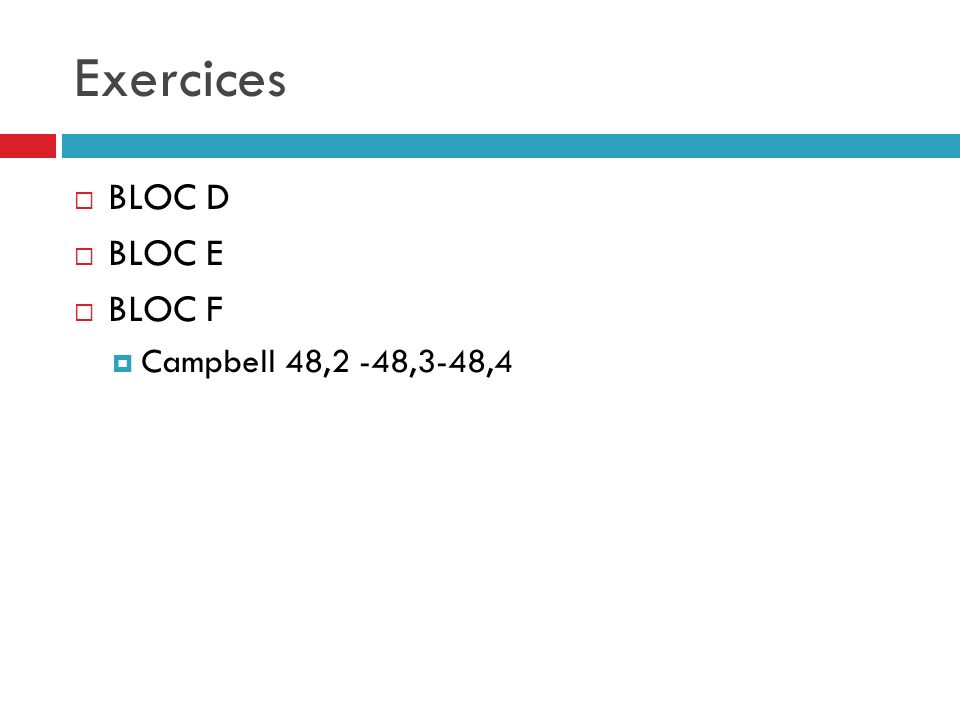 Exercices BLOC D BLOC E BLOC F Campbell 48,2 -48,3-48,4