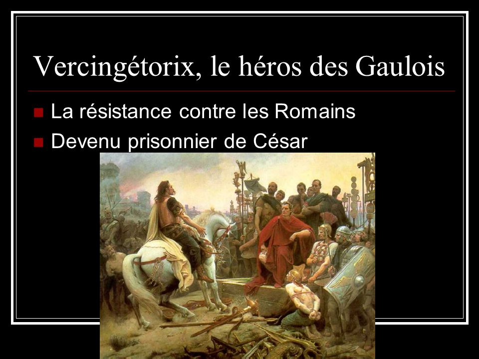 Vercingétorix, le héros des Gaulois