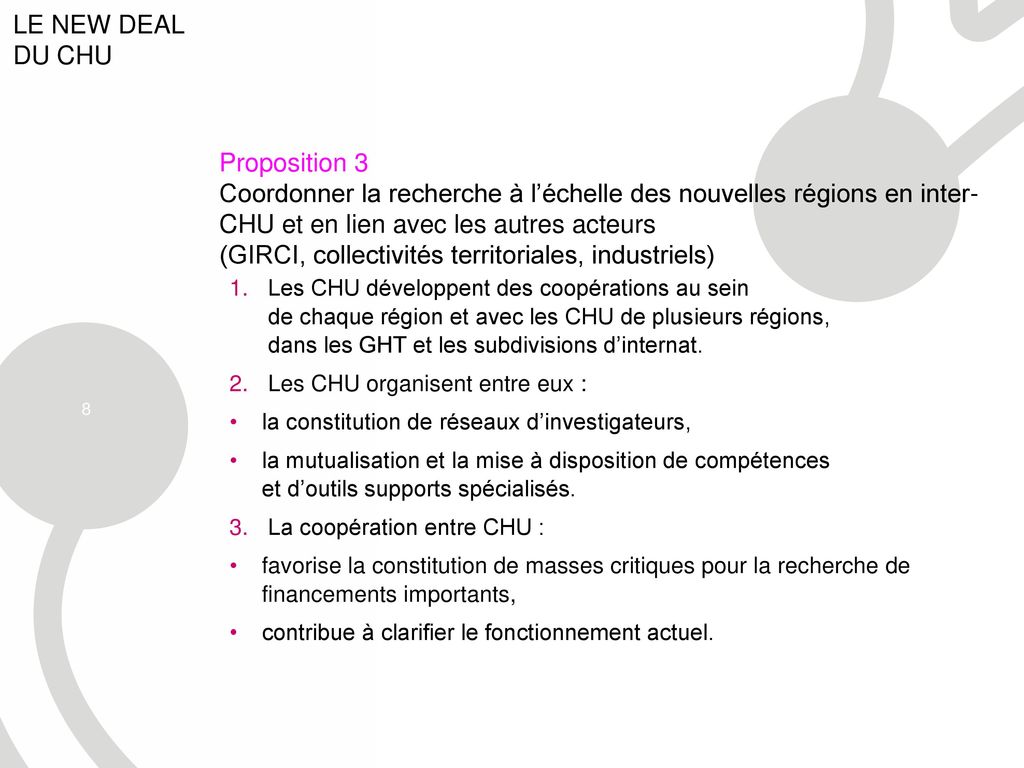 Proposition 3 Coordonner la recherche à l’échelle des nouvelles régions en inter-CHU et en lien avec les autres acteurs (GIRCI, collectivités territoriales, industriels)
