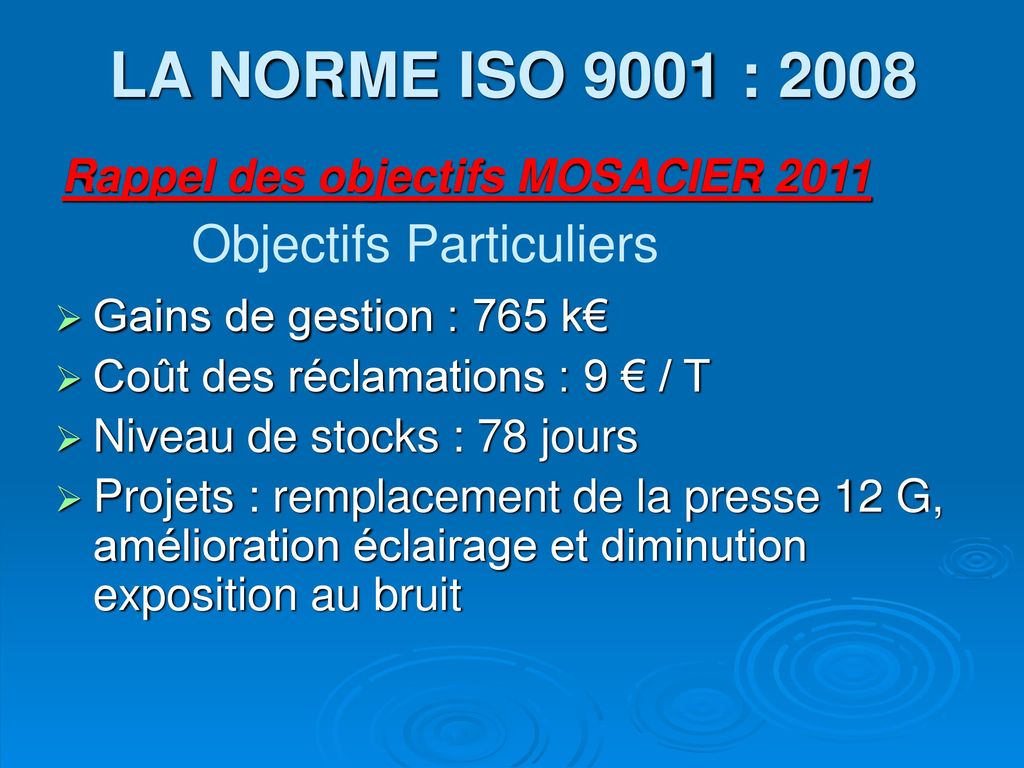 LA NORME ISO 9001 : 2008 Objectifs Particuliers