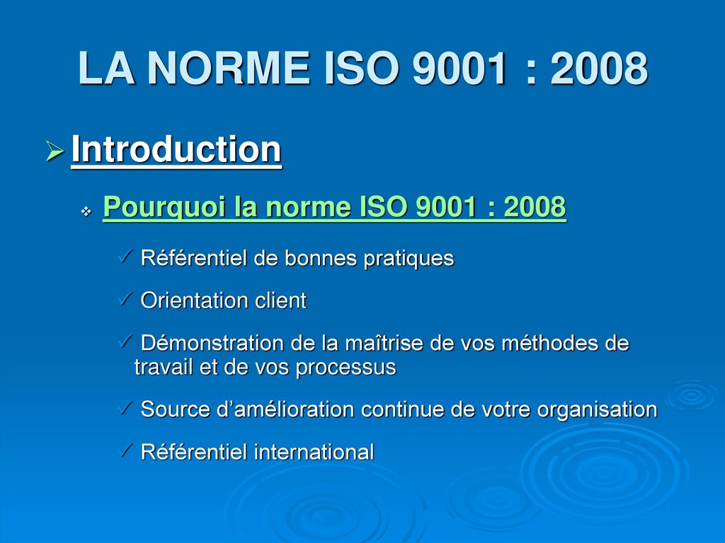 LA NORME ISO 9001 : 2008 Introduction