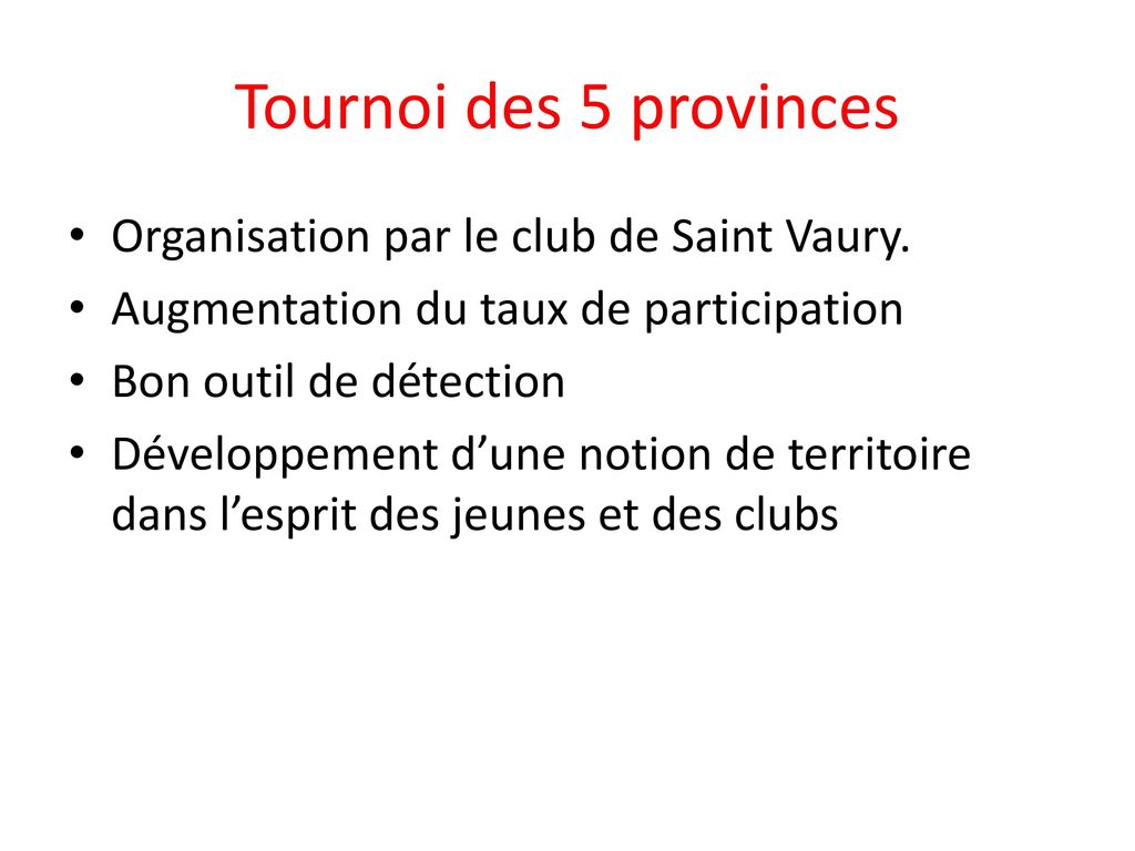 Tournoi des 5 provinces Organisation par le club de Saint Vaury.