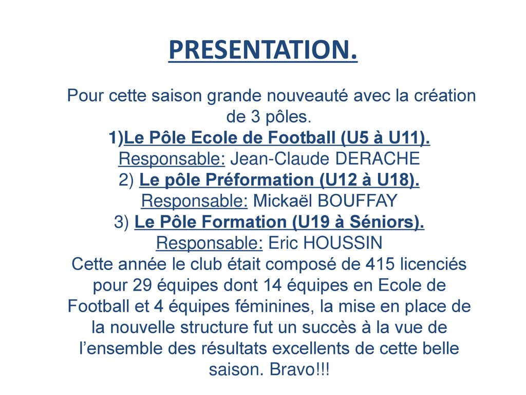 Le Pôle Ecole de Football (U5 à U11).