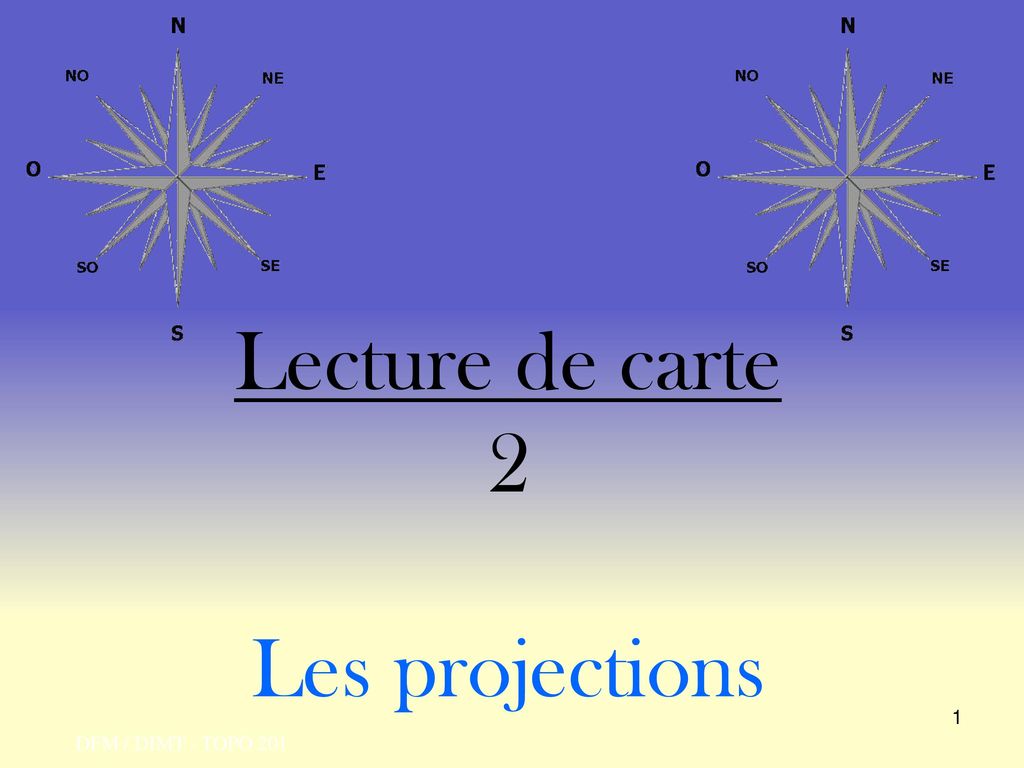 Lecture de carte 2 Les projections DFM / DIMT - TOPO 201