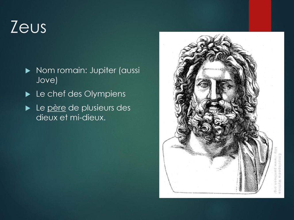 Zeus Nom romain: Jupiter (aussi Jove) Le chef des Olympiens
