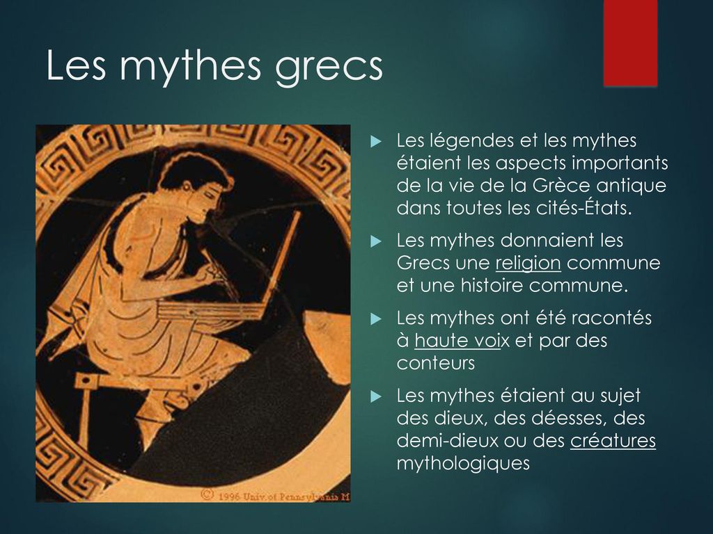 Les mythes grecs Les légendes et les mythes étaient les aspects importants de la vie de la Grèce antique dans toutes les cités-États.
