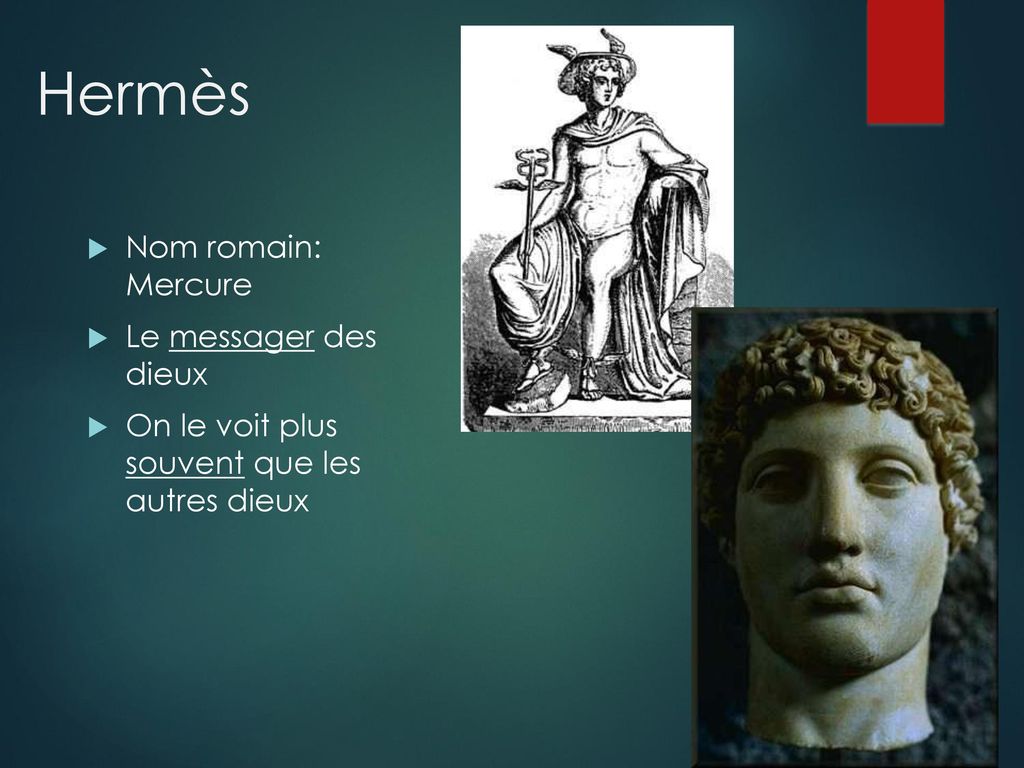 Hermès Nom romain: Mercure Le messager des dieux