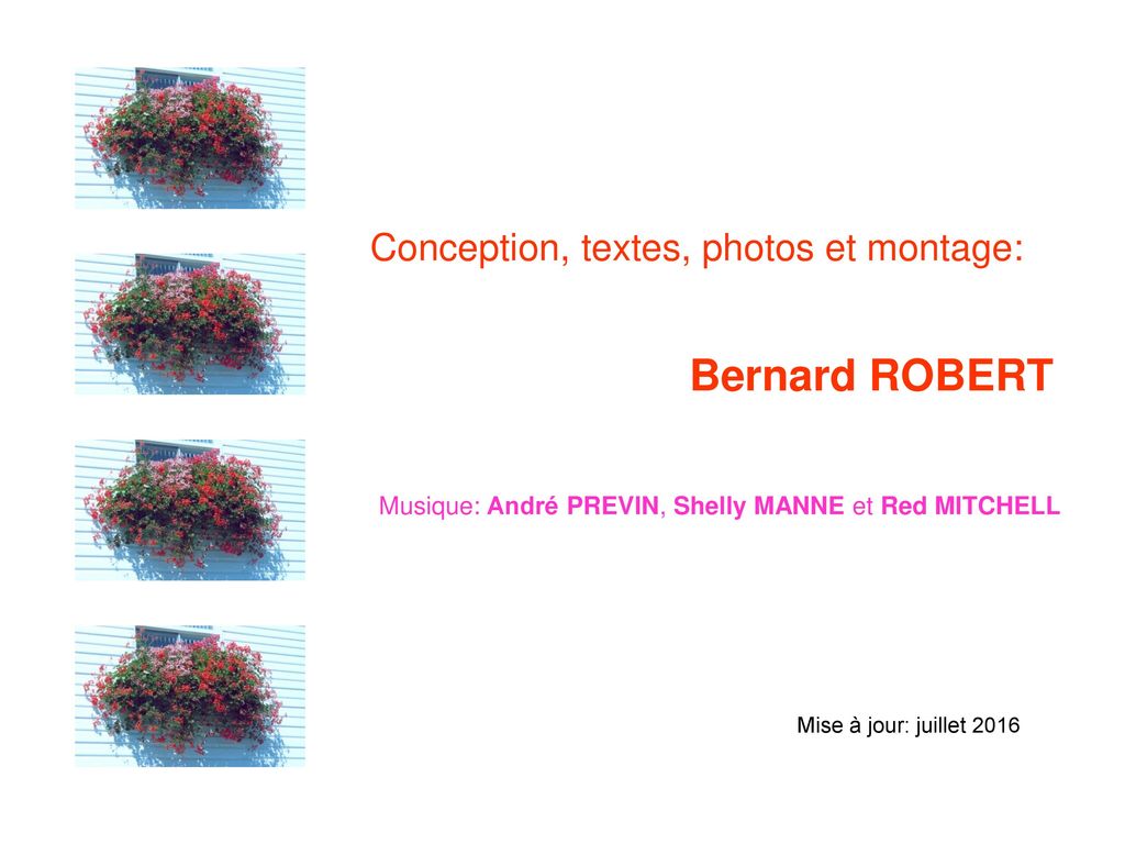 Bernard ROBERT Conception, textes, photos et montage:
