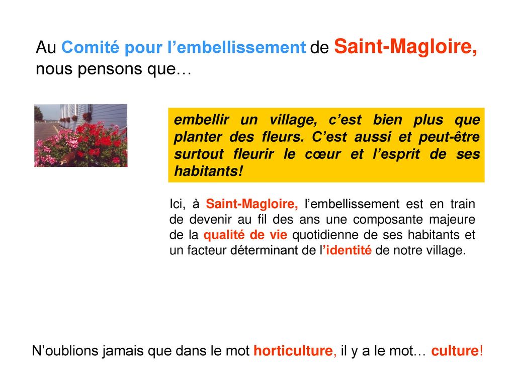 Au Comité pour l’embellissement de Saint-Magloire, nous pensons que…