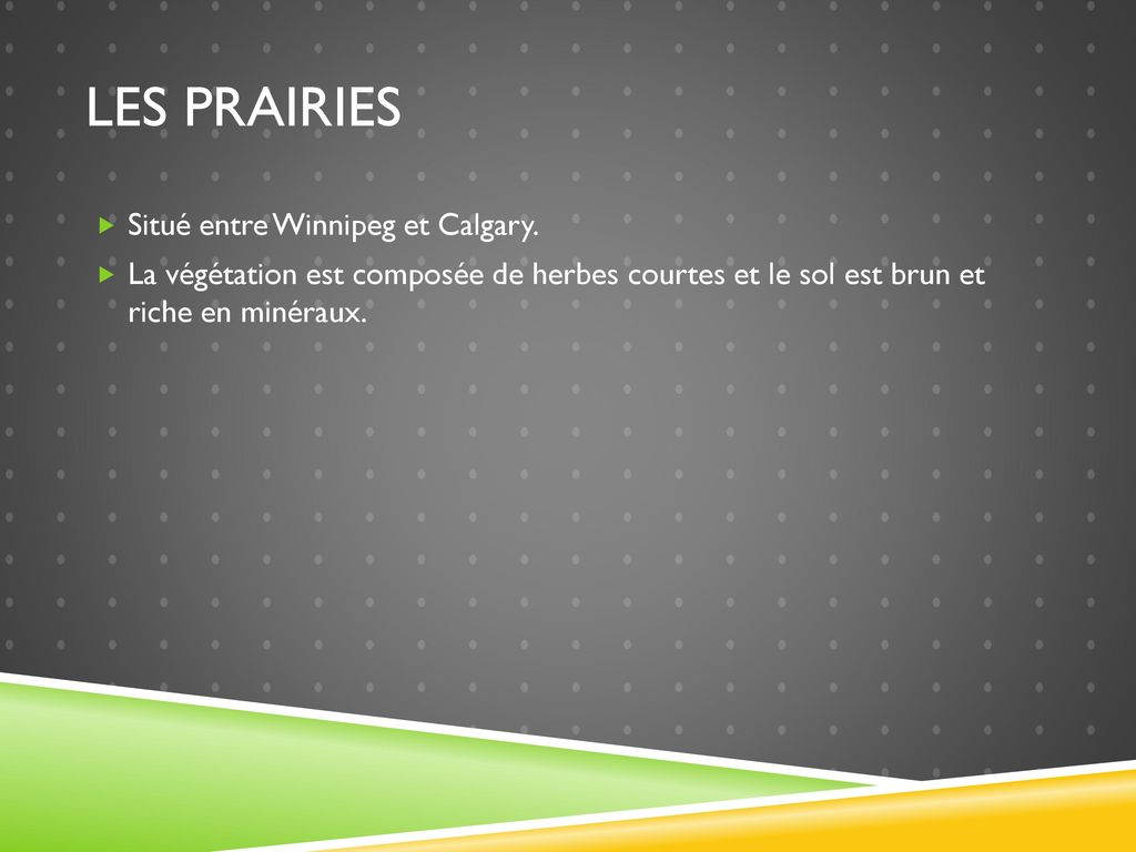 Les prairies Situé entre Winnipeg et Calgary.