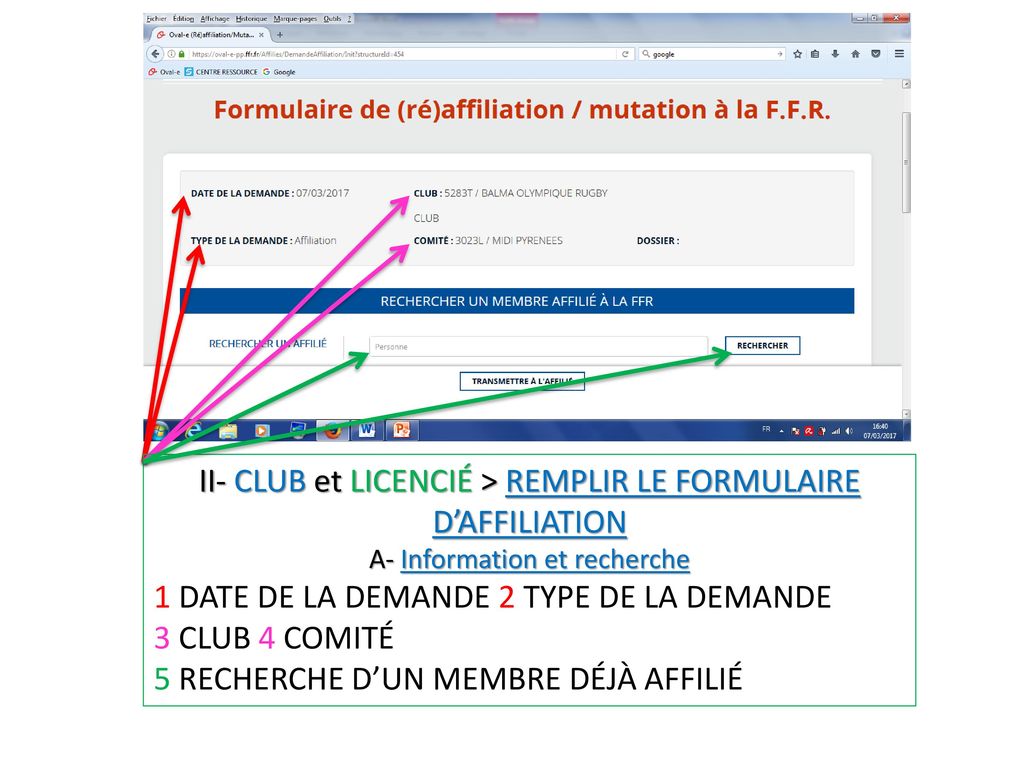 II- CLUB et LICENCIÉ > REMPLIR LE FORMULAIRE D’AFFILIATION A- Information et recherche