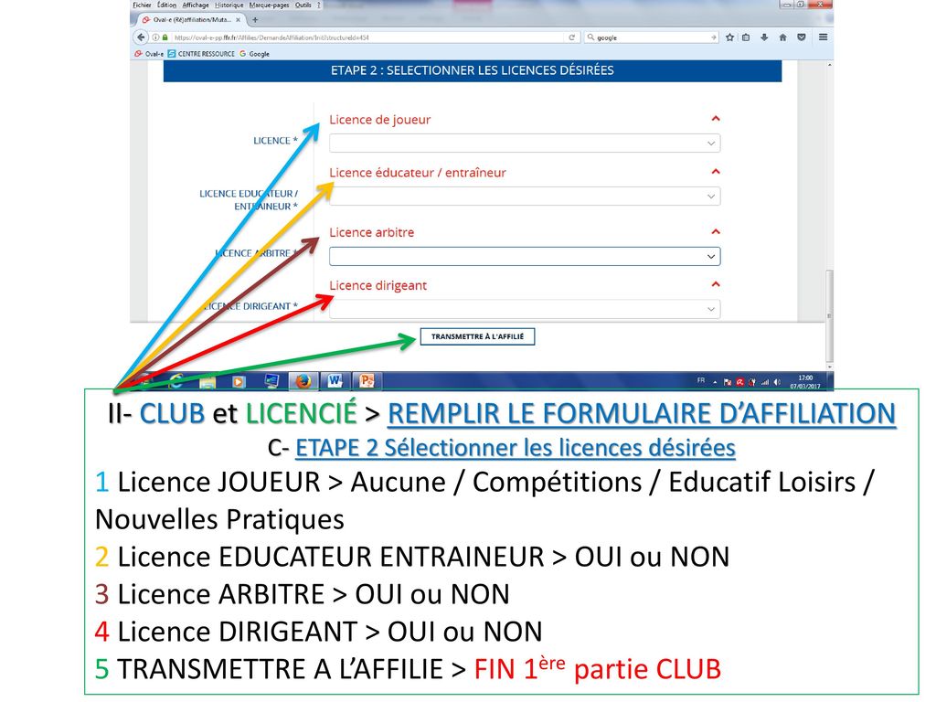 II- CLUB et LICENCIÉ > REMPLIR LE FORMULAIRE D’AFFILIATION C- ETAPE 2 Sélectionner les licences désirées