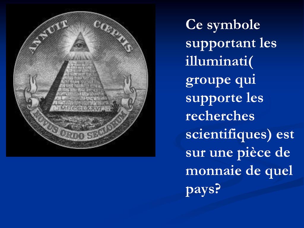 Ce symbole supportant les illuminati( groupe qui supporte les recherches scientifiques) est sur une pièce de monnaie de quel pays