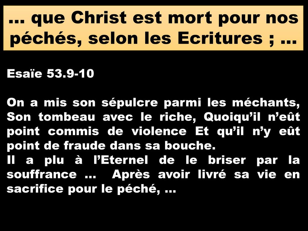 … que Christ est mort pour nos péchés, selon les Ecritures ; …