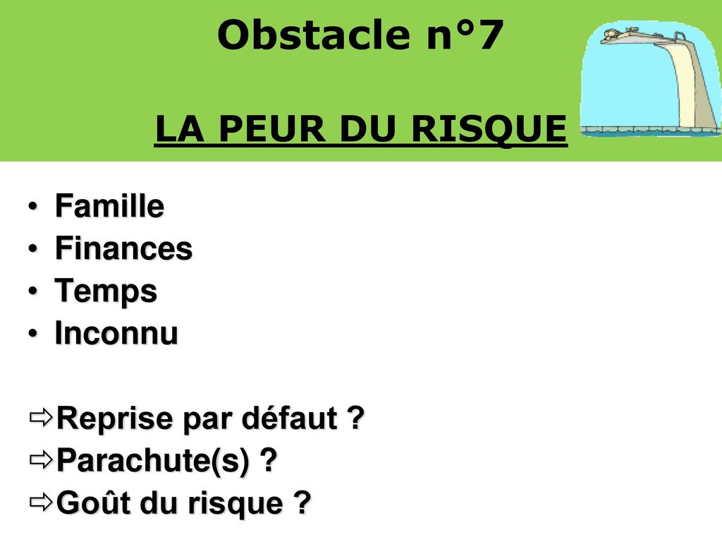 Obstacle n°7 LA PEUR DU RISQUE