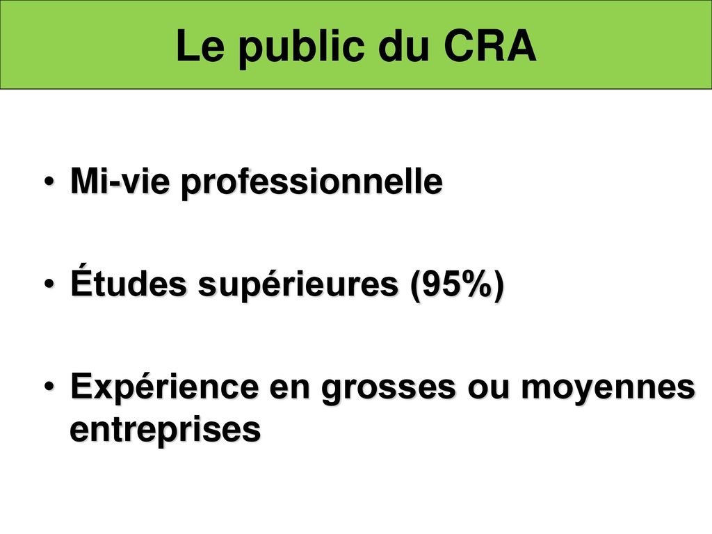 Le public du CRA Mi-vie professionnelle Études supérieures (95%)