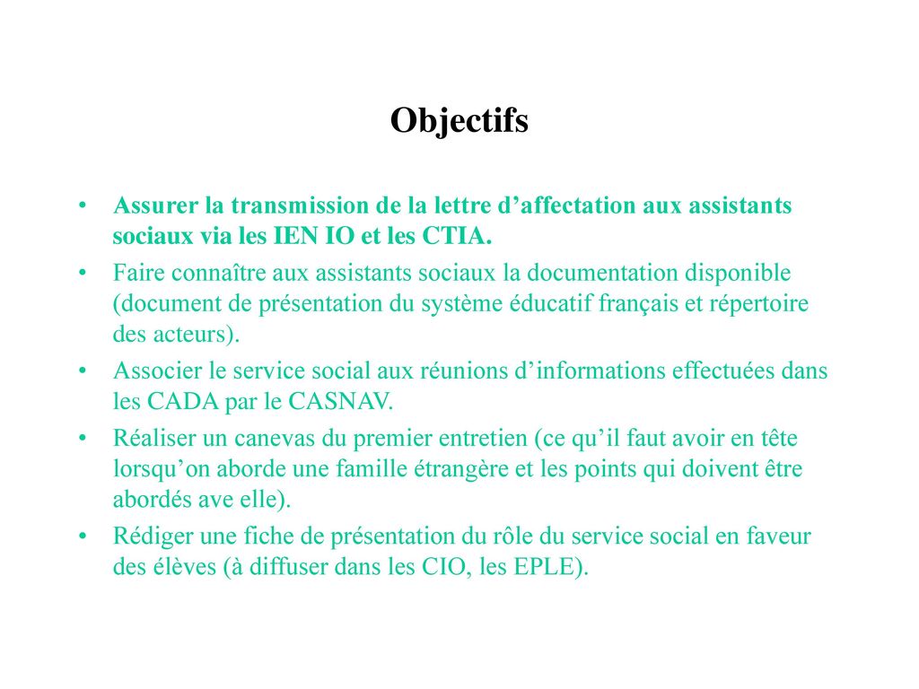 Objectifs Assurer la transmission de la lettre d’affectation aux assistants sociaux via les IEN IO et les CTIA.