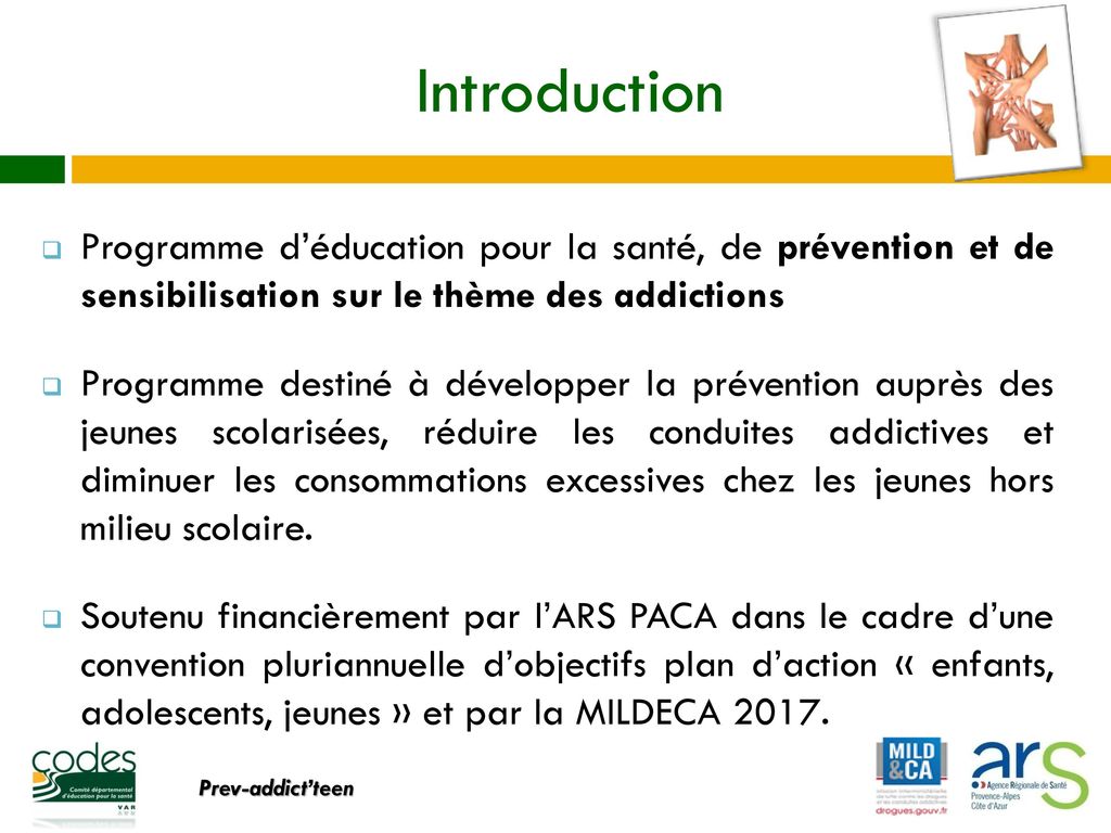 Introduction Programme d’éducation pour la santé, de prévention et de sensibilisation sur le thème des addictions.