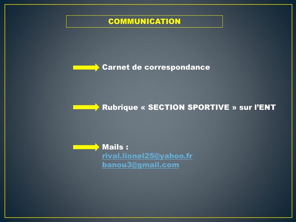 COMMUNICATION Carnet de correspondance. Rubrique « SECTION SPORTIVE » sur l’ENT. Mails :