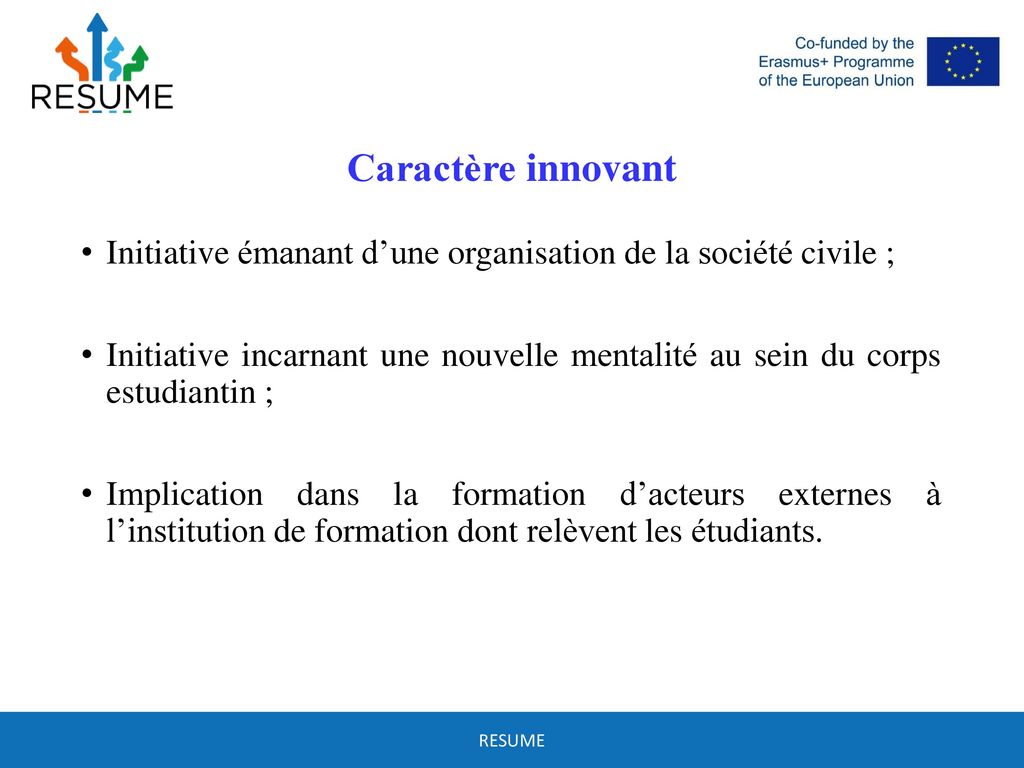 Caractère innovant Initiative émanant d’une organisation de la société civile ;