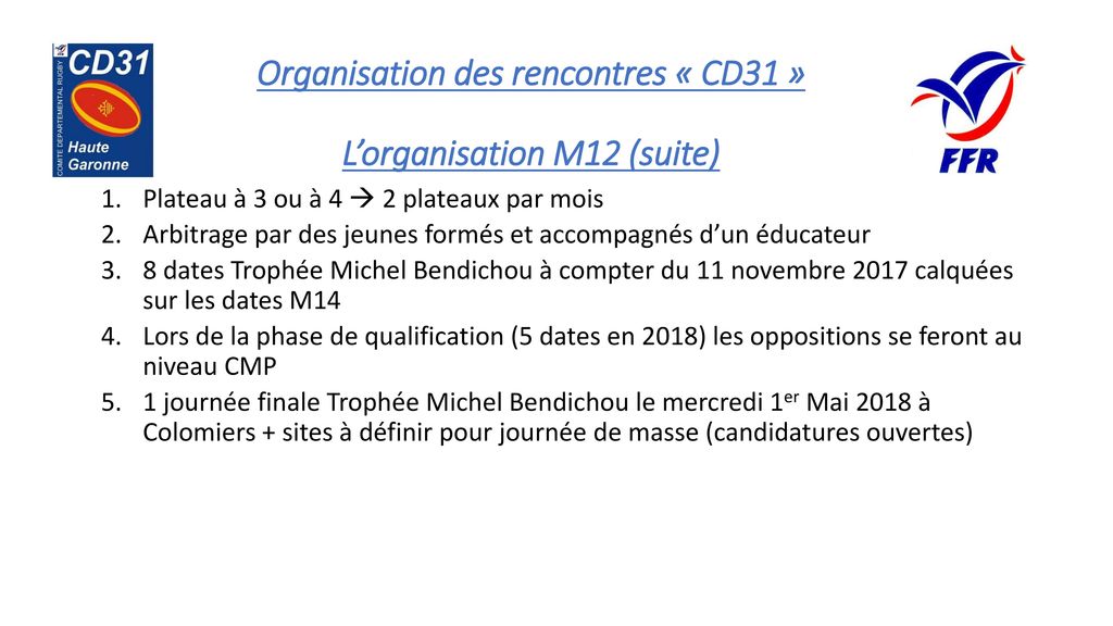 Organisation des rencontres « CD31 » L’organisation M12 (suite)