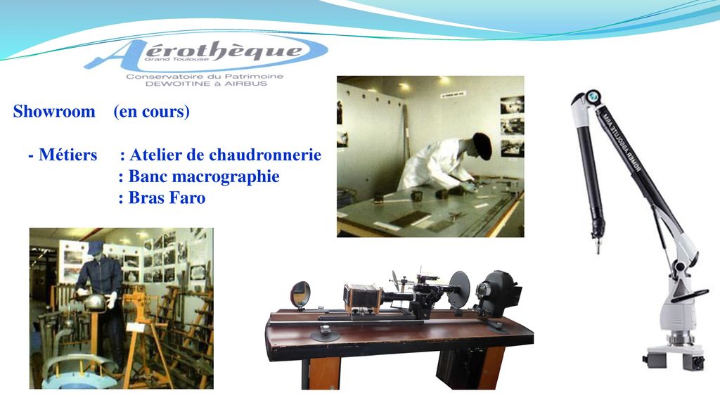 Showroom (en cours) - Métiers : Atelier de chaudronnerie : Banc macrographie : Bras Faro