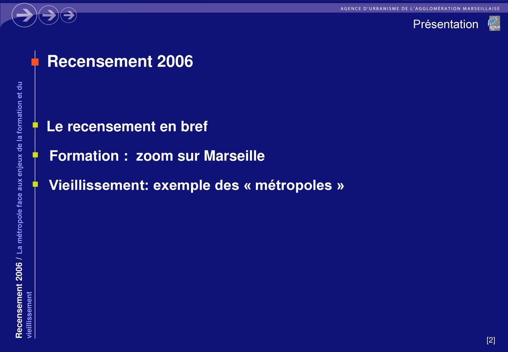 Recensement 2006 Le recensement en bref Formation : zoom sur Marseille