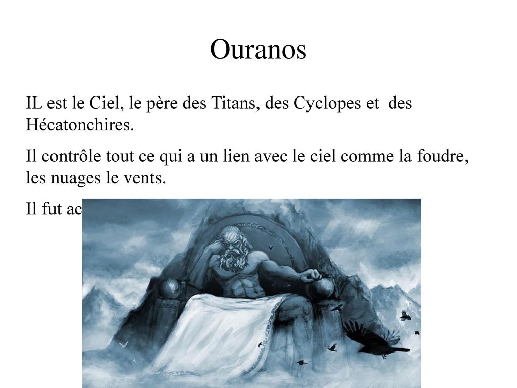 Ouranos IL est le Ciel, le père des Titans, des Cyclopes et des Hécatonchires.