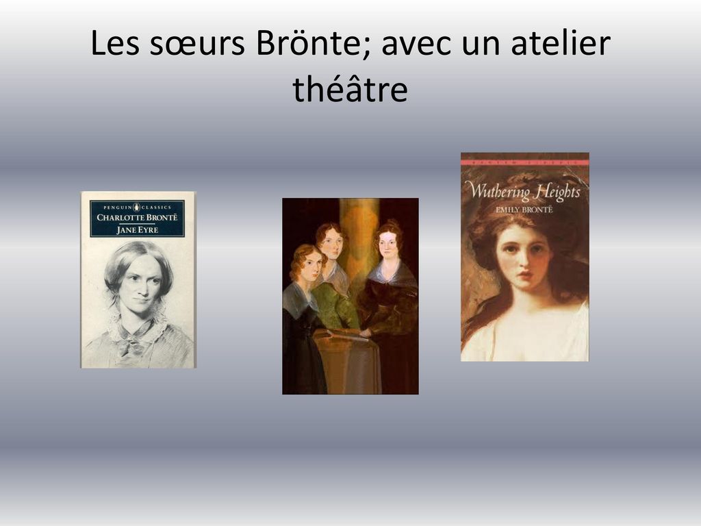 Les sœurs Brönte; avec un atelier théâtre