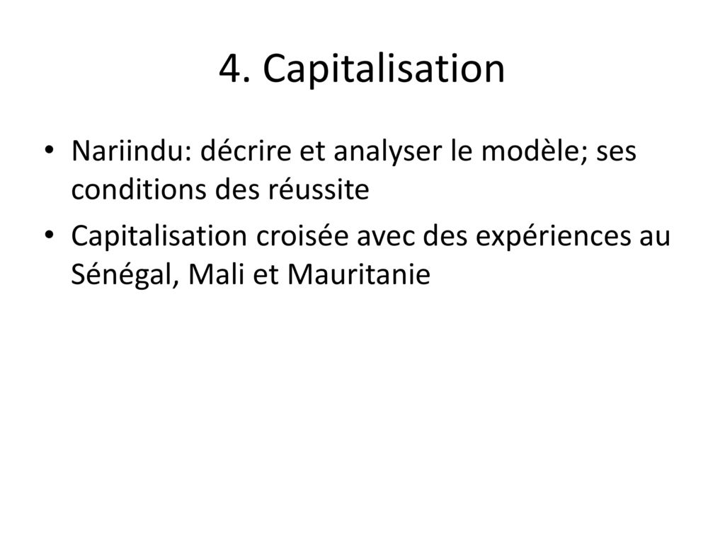 4. Capitalisation Nariindu: décrire et analyser le modèle; ses conditions des réussite.