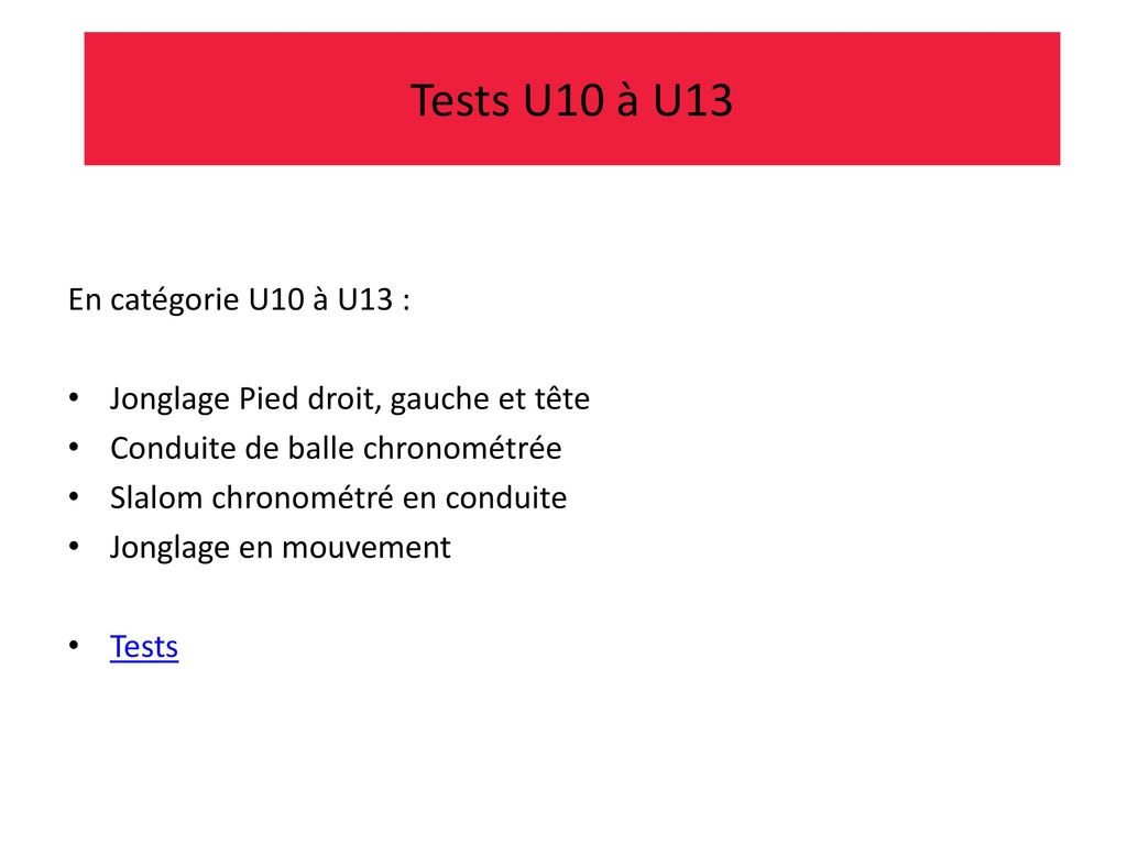Tests U10 à U13 En catégorie U10 à U13 :