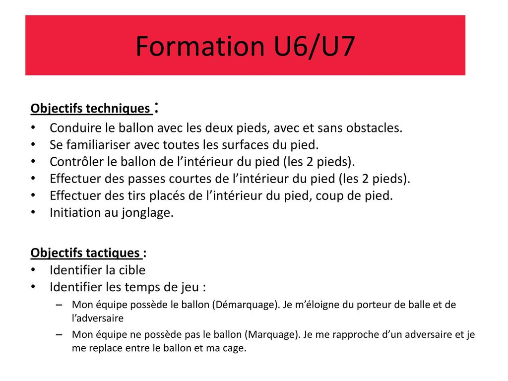 Formation U6/U7 Objectifs techniques :