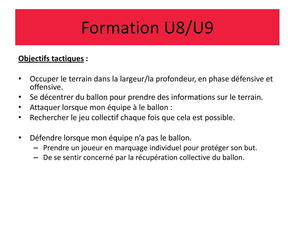 Formation U8/U9 Objectifs tactiques :