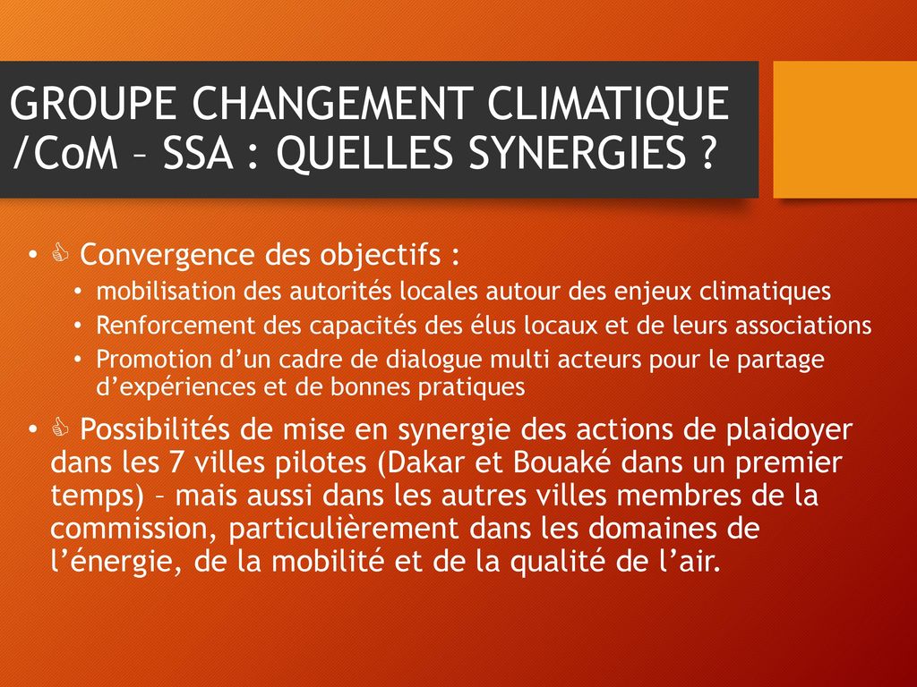 GROUPE CHANGEMENT CLIMATIQUE /CoM – SSA : QUELLES SYNERGIES
