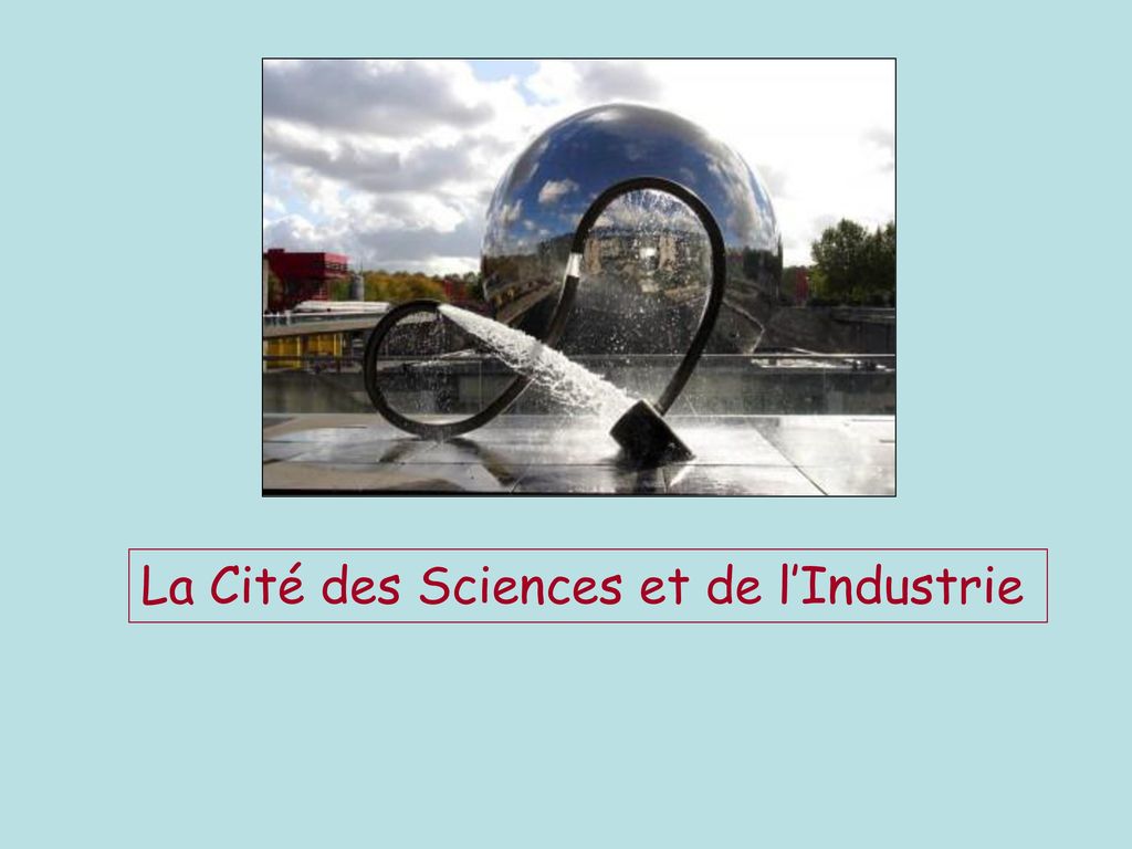 La Cité des Sciences et de l’Industrie