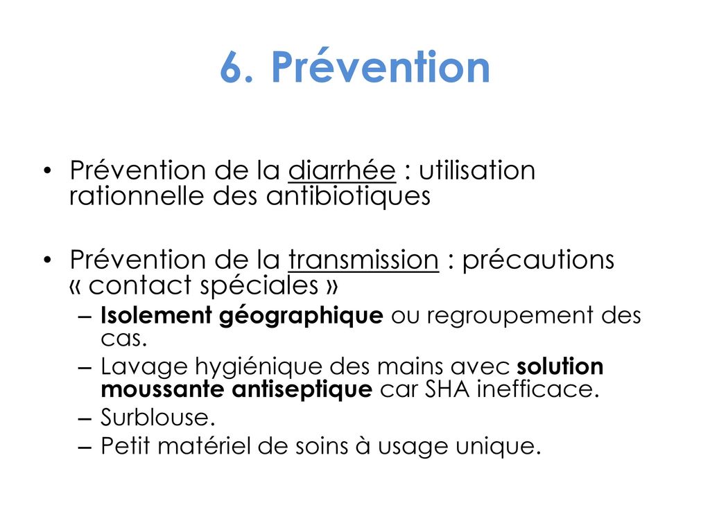 6. Prévention Prévention de la diarrhée : utilisation rationnelle des antibiotiques.