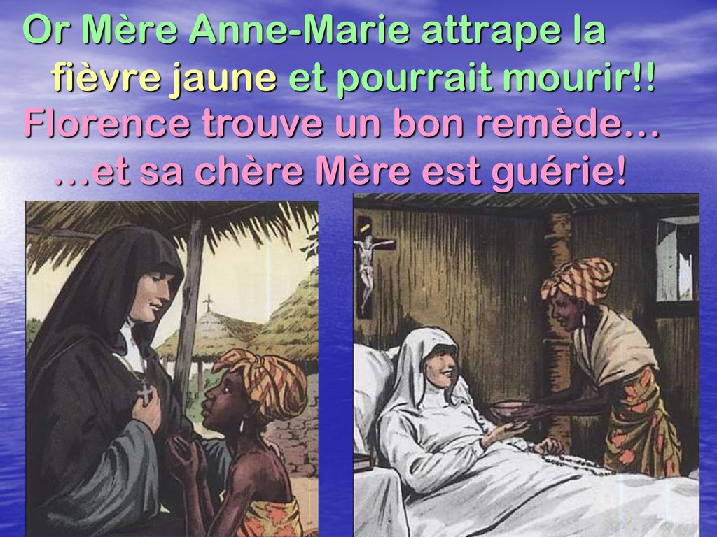 Or Mère Anne-Marie attrape la fièvre jaune et pourrait mourir!!